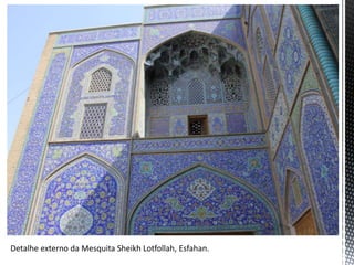 Detalhe externo da Mesquita Sheikh Lotfollah, Esfahan.
 