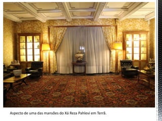 Aspecto de uma das mansões do Xá Reza Pahlevi em Terrã.
 