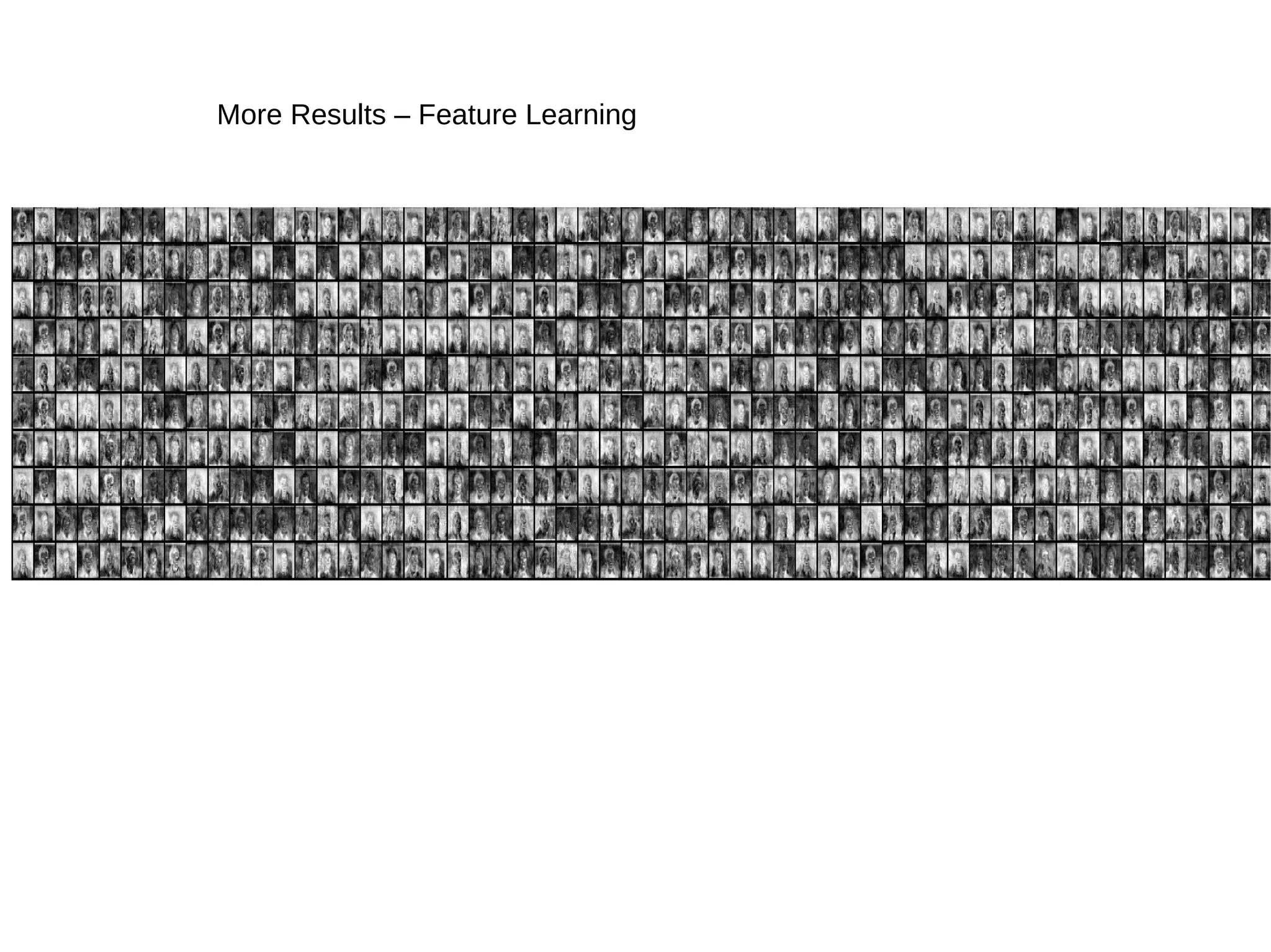 More Results – Feature Learning
 