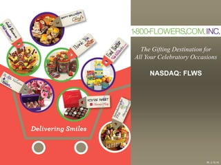 The Gifting Destination for
All Your Celebratory Occasions
NASDAQ: FLWS
IR..3.13.15
 