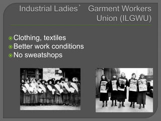Clothing, textiles
Better work conditions
No sweatshops
 
