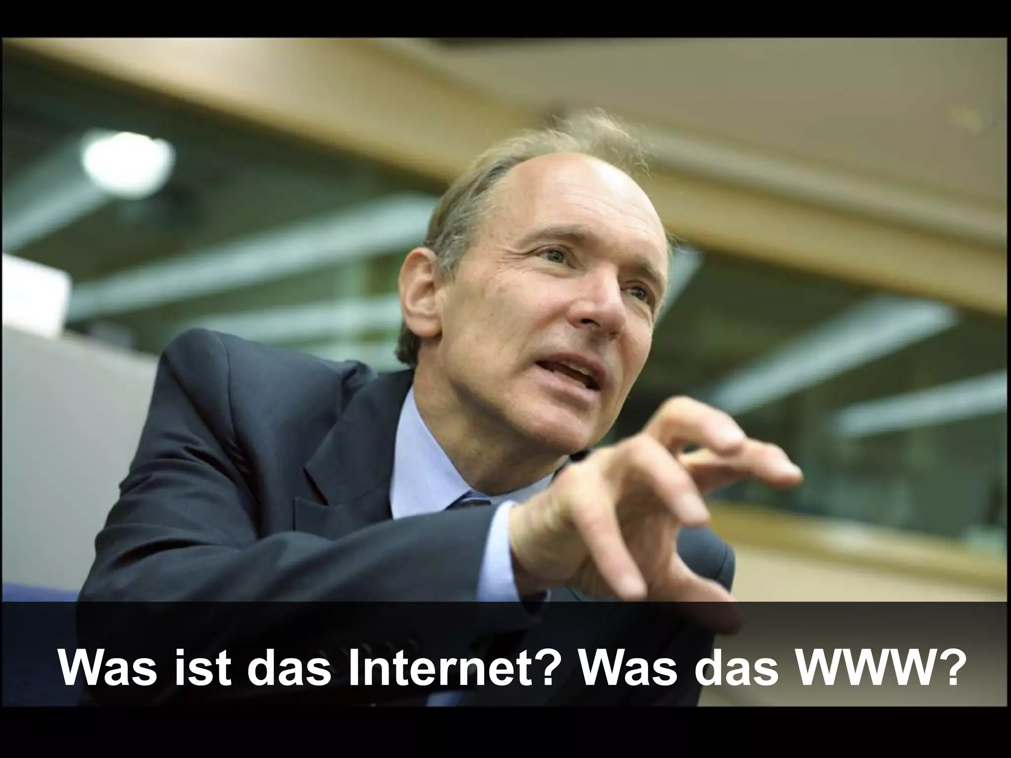 Was ist das Internet? Was das WWW?