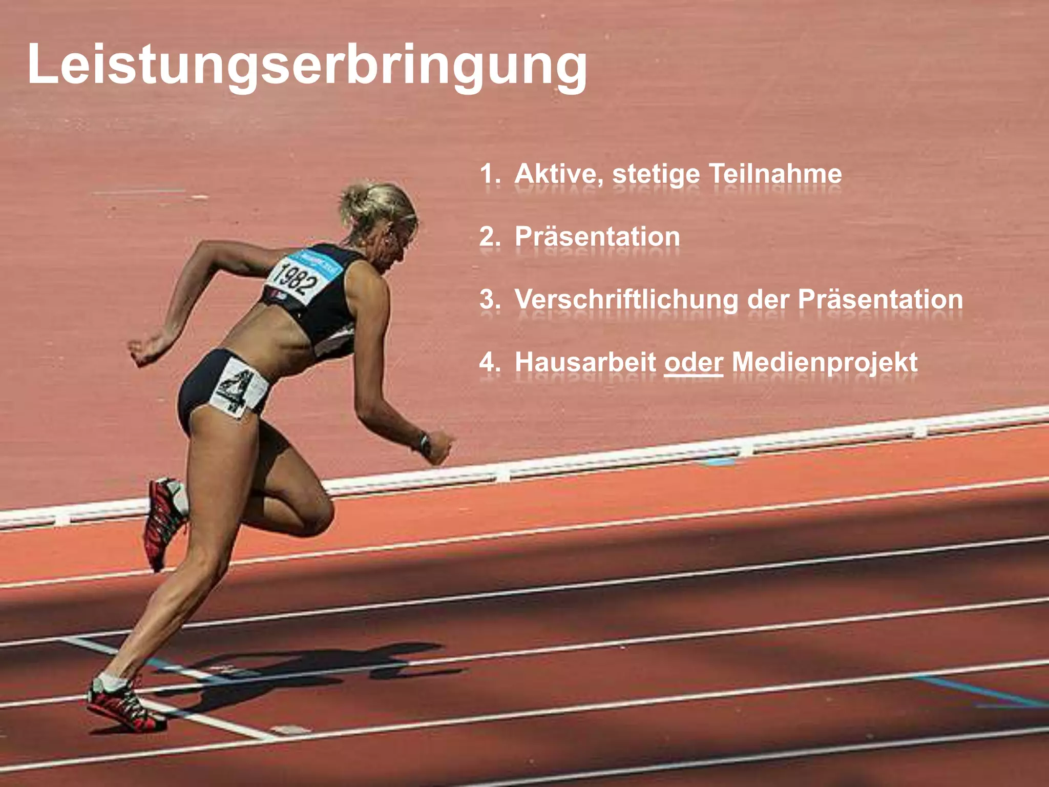 LeistungserbringungAktive, stetigeTeilnahmePräsentationVerschriftlichungderPräsentationHausarbeitoderMedienprojekt