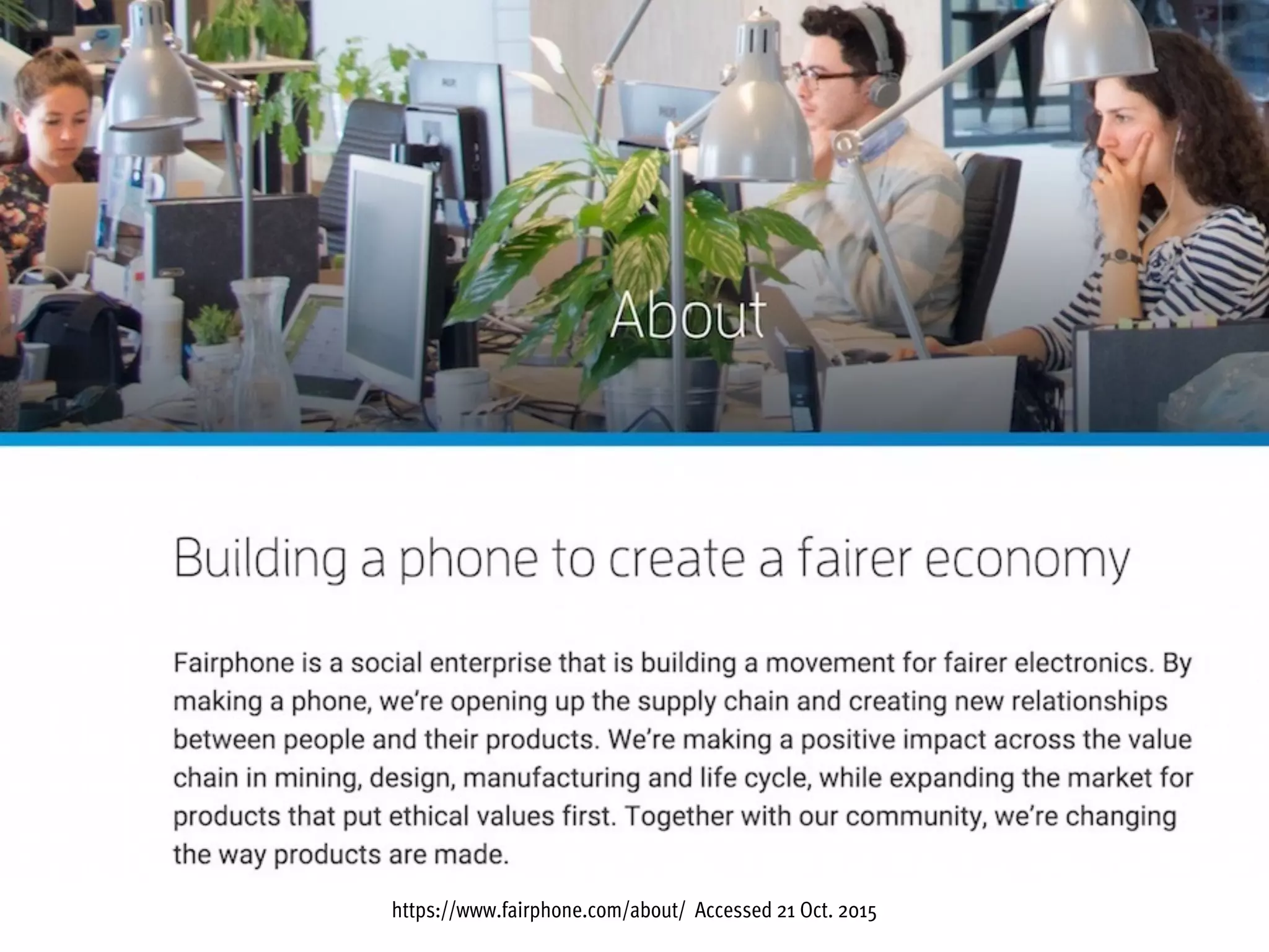 https://www.fairphone.com/about/ Accessed 21 Oct. 2015
 