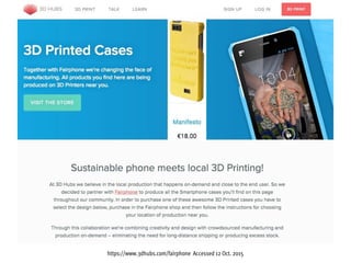 https://www.3dhubs.com/fairphone Accessed 12 Oct. 2015
 