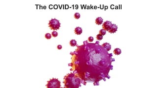 favoriot
The COVID-19 Wake-Up Call
 