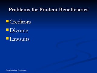Problems for Prudent Beneficiaries Creditors Divorce Lawsuits 