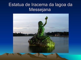Estatua de Iracema da lagoa da Messejana  