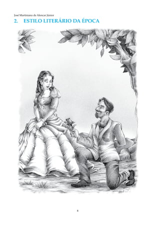 8
José Martiniano de Alencar Júnior
2.	Estilo literário da época
 
