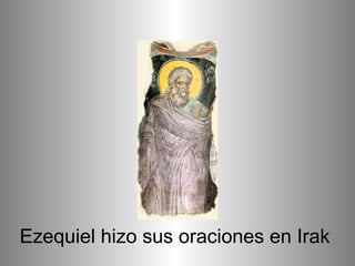 Ezequiel hizo sus oraciones en Irak   