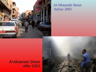 Al-Mutanabi Street before 2003 Al-Mutanabi Street after 2003 