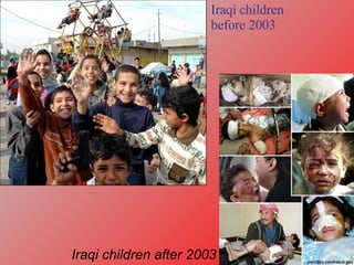 Iraqi children before 2003 Iraqi children after 2003 