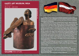 In spite of joyful name for exhibition a group of artists from
Latvia invites to join a dialogue on quite important existe...