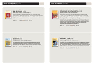 ENIGMAK (+CD)
Georges Simeon / Bruno Hidalgo Garcia (il.)
Sei detektibe-istorio labur, Frantziako hainbat eskualdetan eta ingurune
ezberdinetan kokatuak: G. 7, Altzariak mugitzen zituen mamua, Gorpua
desagertu, Hans Peter, Monceau parkeko sutea eta Desagertuen gaztelua.
Maila: B1	 Prezioa: 12,85 10,90 € 	 Orr: 72
IZU-ISTORIOAK (+CD)
Bram Stoker / Pedro J. Colombo Lopez (il.)
“Drakula” bezalako izu-istorioak idazten maisu izan zenaren hiru istorio: -
Epailearen Etxea - Burdinazko Emaztegaia - Abel Behenaren itzulera Mendekua
da gai nagusia eta hirurak dira misteriozkoak eta hotzikara ematen duten
horietakoak.
Maila: B1	 Prezioa: 12,85 10,90 € 	 Orr: 64
ISTANBULEN ELKARTUKO GARA (+CD)
Richard Chisholm / Alex Orbe Ferreiro (il.)
Han egon zen pixka batean Tom kale erdian, etxe ilun eta isil hari begira.
- Anjela!- esan zuen poliki bere artean-. Anjela! Non arraio zaude? Handik
metro gutxitara, gabardina grisdun gizona zegoen, atari ilun batean gordeta,
Tomi begira. Haren mugimendu guztiak arretaz segitzen zituen... Antso
kapitainari misio sekretua agindu diote Eurasiako Konfederazioko agintariek:
Marteko Hidra basera zama misteriotsu bat eramatea. Bilbopolis megahiria
atzean utzi eta, Hermes espaziontzian, bidaiari ekingo dio kapitainak. Marte
planetan, ordea, ezuste ugari izango ditu. Aurkikuntza harrigarri batek
munduaren eta bizitzaren ikuspegia aldatuko dio.
Maila: A2	 Prezioa: 12,85 10,90 € 	 Orr: 88
PINKY PAILAZOA (+CD)
Josu Lartategi Yustos /Alex Orbe Ferreiro (i.)
Kanadaren eta Estatu Batuen arteko baso zabal eta ilunek sekretua gordetzen
dute. Nor da Pinky pailazoa? Nola desagerrarazten ditu ume bakartiak? Zer
da, bahitzai lea ala hiltzailea? Zergatik egiten ditu halako gaiztakeriak? Richard
Smith inspektoreak pista bat du, eta pista horrek Euskal Herrira eramango du.
Maila: B1	 Prezioa: 12,85 10,90 € 	 Orr: 88
ARIAN IRAKURGAIA (CDarekin) ARIAN IRAKURGAIA (CDarekin)
 