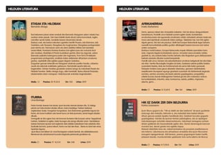 ITURRIA
Unai Elorriaga
Pedro Iturriak obsesio bat dauka: ipuin itxurako testuak idazten ditu. Ez dakigu
jatorriz zer hizkuntzatan idazten dituen, baina badakigu Txekian txekieraz
argitaratzen duela, Hungarian hungarieraz. Soro Barturenen gaztetako laguna da
Iturria, eta Sorori iruditzen zaio berari buruz ari dela ipuinotan, berari begira idazten
dituela.
Horregatik ari dira agian Soro eta Erroman Iturriaren bila Europan zehar: hegazkinak
hartzen, hoteletan lo egiten, laster laurogei urte izango dituzten arren. Herrialderen
batean Iturriaren ipuinen bat argitaratu dela dakiten bakoitzean hara abiatuko dira:
itzultzaile bat lortu, ipuina irakurri, Iturria non bizi den ikasi... Baina ez dute hain erraz
topatuko laguna.
Ipuin liburu bat biltzen du Unai Elorriagaren nobela berriak, eta adiskidetasunari,
literaturari eta zahartzaroari buruzko begirada pertsonala gordetzen du.
Maila: C1 Prezioa: 19 16,15 € Orr: 248 Urtea: 2019
HIK EZ DAKIK ZER DEN BELDURRA
Karlos Linazasoro
Ipuin-liburu gogorra da. “Hik ez dakik zer den beldurra” da ipuin guztietan
entzungo den melodia, leitmotiv-a, eta melodiak bere baitan biltzen
dituen geruza-azalak inpaktu handikoak dira. Gaizkiari buruzko gogoeta
gupidagabea. Handia da ipuinen tentsio psikologikoa, eta ez apalagoa
irakurlearengan sortutako deserosotasuna. Irakurleari ezinegona sortzen
dioten galderak eta hausnarketak egiten dira. Denok daramagula barruan
munstro bat, denok garela min egiteko kapaz.
Maisuki idatzitako lana da; nabarmentzekoa da prosaren poetikotasuna
eta indarra. Laburtasuna eta zehaztasun errealista dira ipuin-liburuaren
ezaugarri aipagarrienak. Aldi berean, poema gogoangarri baten haritik,
jolasean bezala, munduratutako gaizkiaren lore-sorta ederra da liburua.
Maila: C1 Prezioa: 14 11,90 € Orr: 104		 Urtea: 2019
ETXEAK ETA HILOBIAK
Bernardo Atxaga
Ibai bakarrera jotzen duten errekak dira Bernardo Atxagaren azken nobela hau
osatzen duten piezak. Zein bere bidetik doala dirudi, baina korronteak, logika
narratibo sendo batek, norabide berean daramatza denak.
Badoaz urak, eta badoa irakurlea Ugarteko herritik Pauera, edo Baionara, edo
Gaztelara, edo Texasera. Etengabea da mugimendua. Etengabea protagonisten
joan-etorria ere. Narrazioan sartu eta atera dabiltza txikitan bat izandako
anaia bikiak, Frantziara frantses ikastaro bat egitera joan eta mutututa itzuli
den nerabea, Madrileko El Pardo kuartelean gertatu diren lau lagunak, astero
Baionako psikiatra batengana joaten den ingeniaria, From fat to fit telebista
programaren protagonista, sindikatu baten aldizkarian diharduen emakume
gaztea, ospitaletik alde egiteko gogoz dagoen neskatoa…
Ezagutzen genuen lehendik ere Atxagaren ahalmen poetiko handia, unibertso
osoak eta sakonak eraikitzeko gaitasuna. Narratzaile aparta dela ere
bagenekien. Dohain horietaz gozatzeko aukera izango du irakurleak Etxeak eta
hilobiak honetan. Betiko Atxaga dugu, alde horretatik. Baina ofizioak findutako
idazkerarekin dator oraingoan. Heldutasunak ondutako begiradarekin.
Maila: C1 Prezioa: 23 19,55 € Orr: 432 Urtea: 2019
AFRIKANERRAK
Eneko Barberena
Gerra, apenas nabari den Arrasateko kaleetan. Hori da akaso atzeguardiaren
berezitasuna, frontetik urrun bizitzak aurrera egiten duela, kontzientzia-
erruduntasunaren eta eguneroko errutinaren arteko nahasketa arinean bada ere.
Hona odol zipriztinak urardoturik iristen zaizkigu. Telebistan bai, han hitz egiten
digute gerraz, hitz larri eta pisutsuz. Batik bat Europar Batzordeak legez behartu
zuenetik komunikabide publiko guztien albistegiek hasiera komuna izan behar
zutela: europarra.
Etorkizun hurbil batean, Europar Batasuneko tropek Afrikako iparraldea hartu
dute, migrazio ilegala kontrolatzeko asmoz. Armadan izena emateko nahiko
gazterik ez, eta zozketa bidez hornitu beharko dira Magreben gure zibilizazioaren
balioak zainduko dituzten euskal konpainiak.
Handik aski urrun, lanaren eta ezkonbizitzaren errutinan katigaturik bizi dira Eider
eta Aitor: herriko liburutegiko langilea da bata, Gasteizen eskola publiko bateko
zuzendaria bestea, biak ere funtzionarioak eta seme txiki baten gurasoak.
Distopien tradizio luzea geure alearekin aberastuz, geroaren deskribaketa
aseptikoaren itxurapean egungo gizarteari zuzentzen dio Barberenak begirada
zorrotza, sarritan umoretsu eta beste askotan gupidagabea, prospektiba-
ariketa burutsu bezain kitzikagarrian hainbat gai eta arlo maiseatuz: kultura,
komunikabideak, industria, aisia, kontsumoa, eskola, politika, migrazioa,
aberria, gerra…
Maila: C1 Prezioa: 16 13,60 € Orr: 160 Urtea: 2019
HELDUEN LITERATURA HELDUEN LITERATURA
 