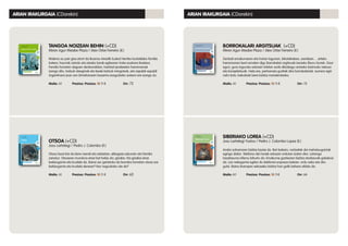 ARIAN IRAKURGAIA (CDarekin)
SIBERIAKO LOREA (+CD)
Josu Lartategi Yustos / Pedro J. Colombo Lopez (il.)
Andre zaharraren bizitza lasaia da. Bat-batean, norbaitek dei mehatxugarriak
egingo dizkio. Telefono-dei horiek edozein ordutan izaten dira. Lehengo
lasaitasuna infernu bihurtu da. Emakume gaztearen bizitza etorkizunik gabekoa
da. Lan nekagarria egiten du telefonia-enpresa batean: ordu asko eta diru
gutxi. Baina itxaropen eskaseko bizitza hori gotik behera aldatu da.
Maila: A1	 Prezioa: Prezioa: 13 11 € 		 Orr: 64
BORROKALARI ARGITSUAK (+CD)
Miren Agur Meabe Plaza / Alex Orbe Ferreiro (il.)
Zenbait emakumeren eta horien lagunen, bikotekideen, senideen… arteko
harremanen berri ematen digu Borrokalari argitsuak izeneko liburu honek. Gaur
egun, gure inguruko edozein tokitan aurki ditzakegu antzeko bizimodu nekoso
eta korapilatsuak. Hala ere, pertsonaia guztiak dira borrokalariak: aurrera egin
nahi dute, bakoitzak bere bizitza menderatzeko.
Maila: A1	 Prezioa: Prezioa: 13 11 €		 Orr: 72
ARIAN IRAKURGAIA (CDarekin)
TANGOA NOIZEAN BEHIN (+CD)
Miren Agur Meabe Plaza / Alex Orbe Ferreiro (il.)
Malena au pair gisa etorri da Buenos Airestik Euskal Herriko kostaldeko familia
batera, haurrak zaindu eta etxeko lanak egitearen truke euskara ikastera.
Familia horretan dagoen denboraldian, hainbat jenderekin harremanak
izango ditu, batzuk atseginak eta beste batzuk mingotsak, eta aspaldi-aspaldi
Argentinara joan zen birraitonaren baserria ezagutzeko aukera ere izango du.
Maila: A1	 Prezioa: Prezioa: 13 11 €		 Orr: 72
OTSOA (+CD)
Josu Lartategi / Pedro J. Colombo (il.)
Otsoa lasai bizi da bere mendi eta zelaietan, elikagaia eskuratu eta familia
zainduz. Otsoaren mundura etsai bat heldu da: gizakia. Eta gizakia etsai
beldurgarria eta krudela da. Baina zer gertatuko da borroka horretan otsoa ere
beldurgarria eta krudela denean? Nor nagusituko ote da?
Maila: A1	 Prezioa: Prezioa: 13 11 €		 Orr: 62
 