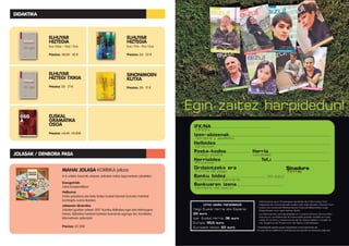 MAHAI JOLASA KORRIKA jokoa
JOLASAK / DENBORA PASA
4-6 urteko haurrak, etxean, eskolan nahiz lagunartean jolasteko.
Ezaugarriak:
Jolas kooperatiboa
Helburua:
Ondo pasatzea eta bide batez Euskal Herriari buruzko hainbat
kontzeptu xume ikastea.
Jolasaren dinamika:
Jokalari guztien artean 2017 Korrika ibilbidea egin eta helmugara
iristea. Ibilbidea hainbat tartetan banatuta egongo da, Korrikako
kilometroen adierazle.
Prezioa: 25 20€
ELHUYAR
HIZTEGIA
Eus /Gaz – Gaz / Eus
Prezioa: 48,00 40 €
ELHUYAR
HIZTEGI TXIKIA
Prezioa: 25 21 €
EUSKAL
GRAMATIKA
OSOA
Prezioa: 64,48 54,80€
ELHUYAR
HIZTEGIA
Eus / Fra - Fra / Eus
Prezioa: 26 22 €
SINONIMOEN
KUTXA
Prezioa: 20 17 €
DIDAKTIKA
 