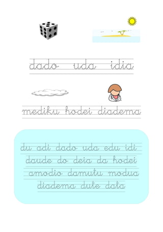 dado uda idia
mediku hodei diadema
du adi dado uda edu idi
daude do deia da hodei
amodio damutu modua
diadema dute data
 