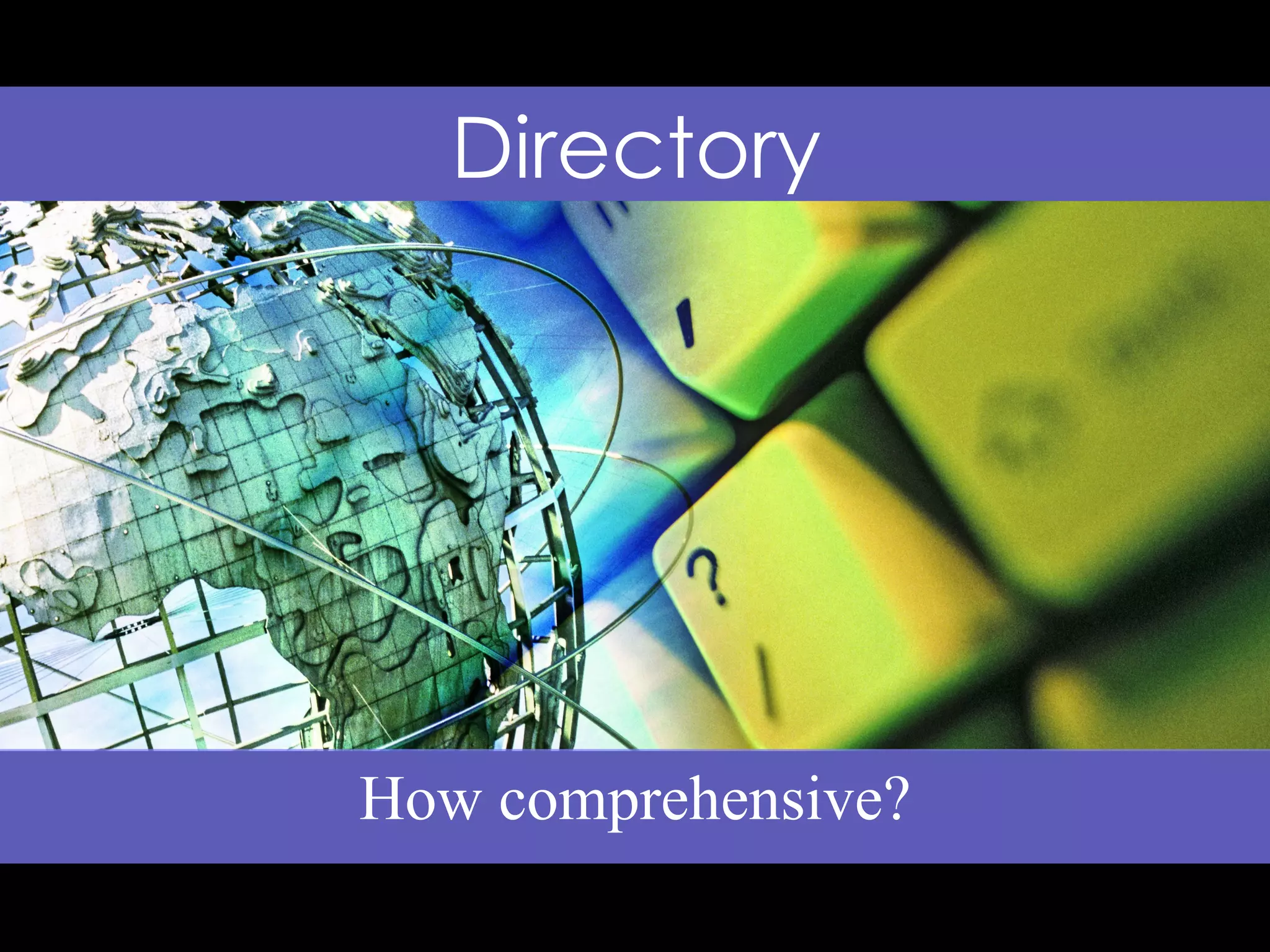 How comprehensive? Directory