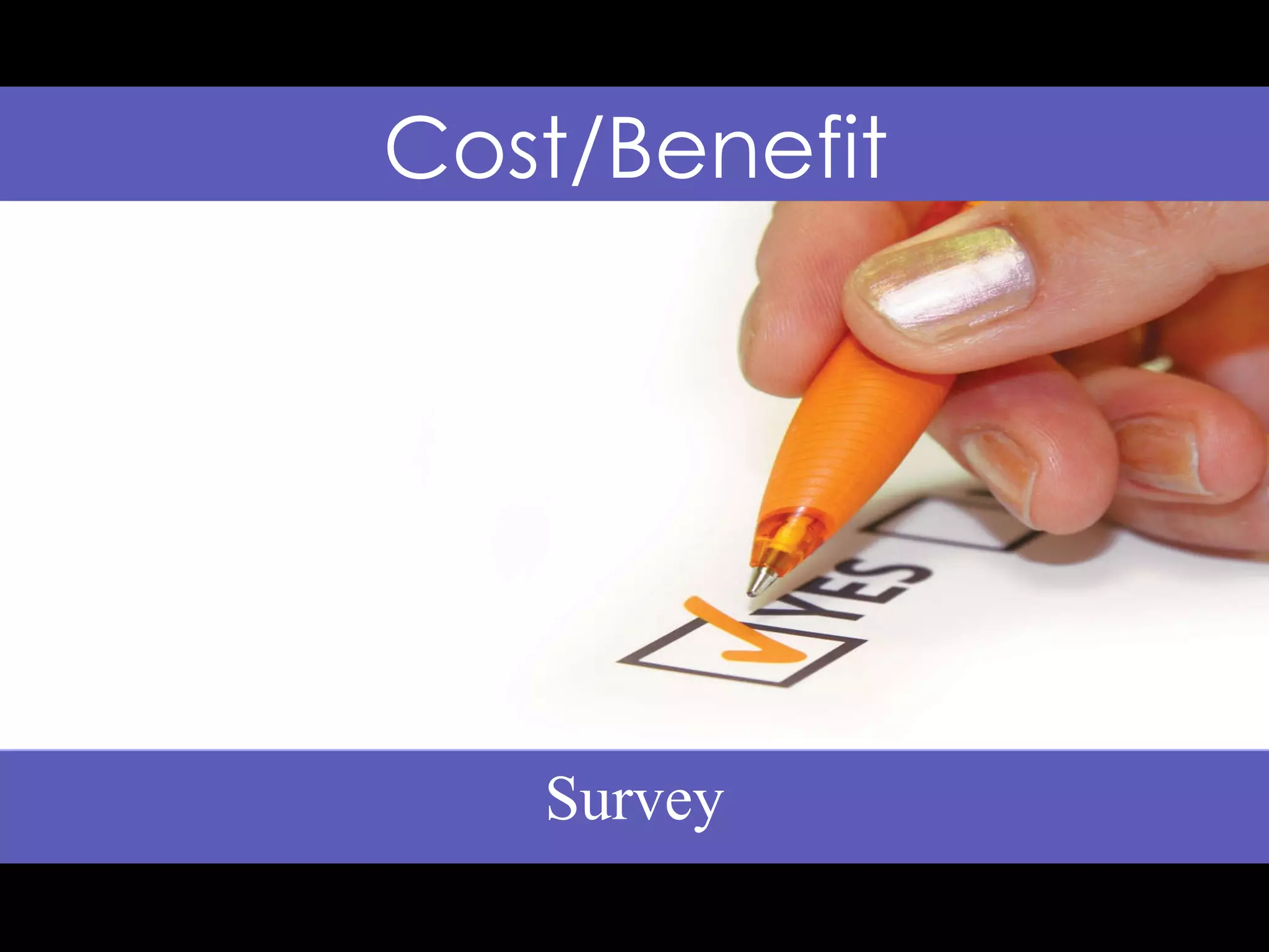 Survey Cost/Benefit