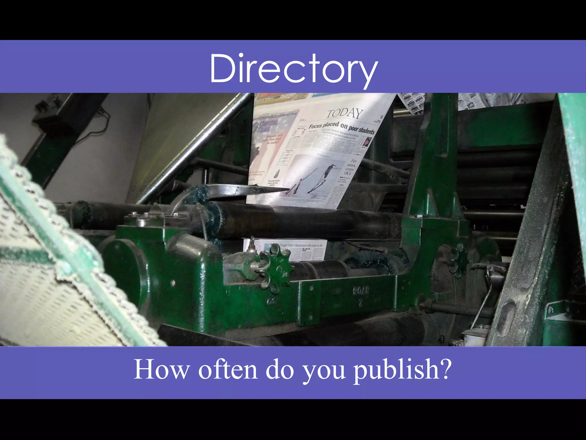 How often do you publish? Directory