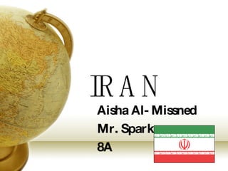 IRAN Aisha Al- Missned Mr. Sparks  8A 