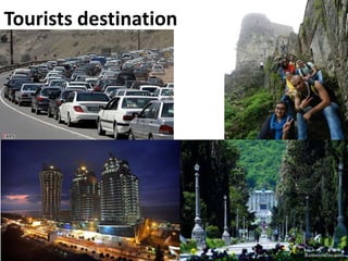 17
Tourists destination
 