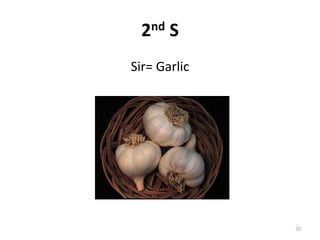 2nd S
Sir= Garlic
70
 