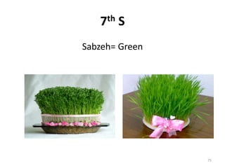 7th S
Sabzeh= Green
75
 