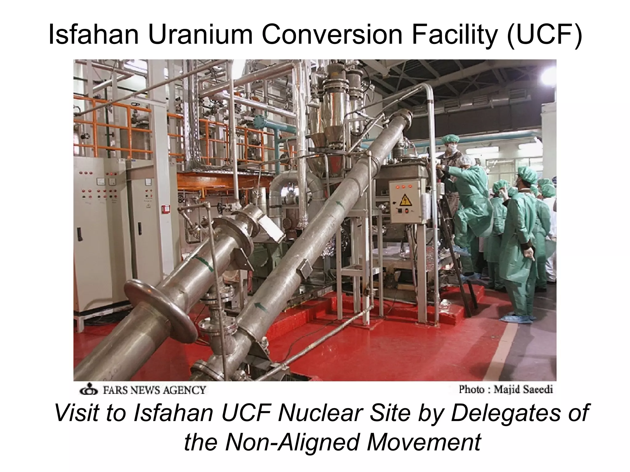 Isfahan Uranium Conversion Facility (UCF) Visit to Isfahan UCF Nuclear Site by Delegates of the Non-Aligned Movement 
