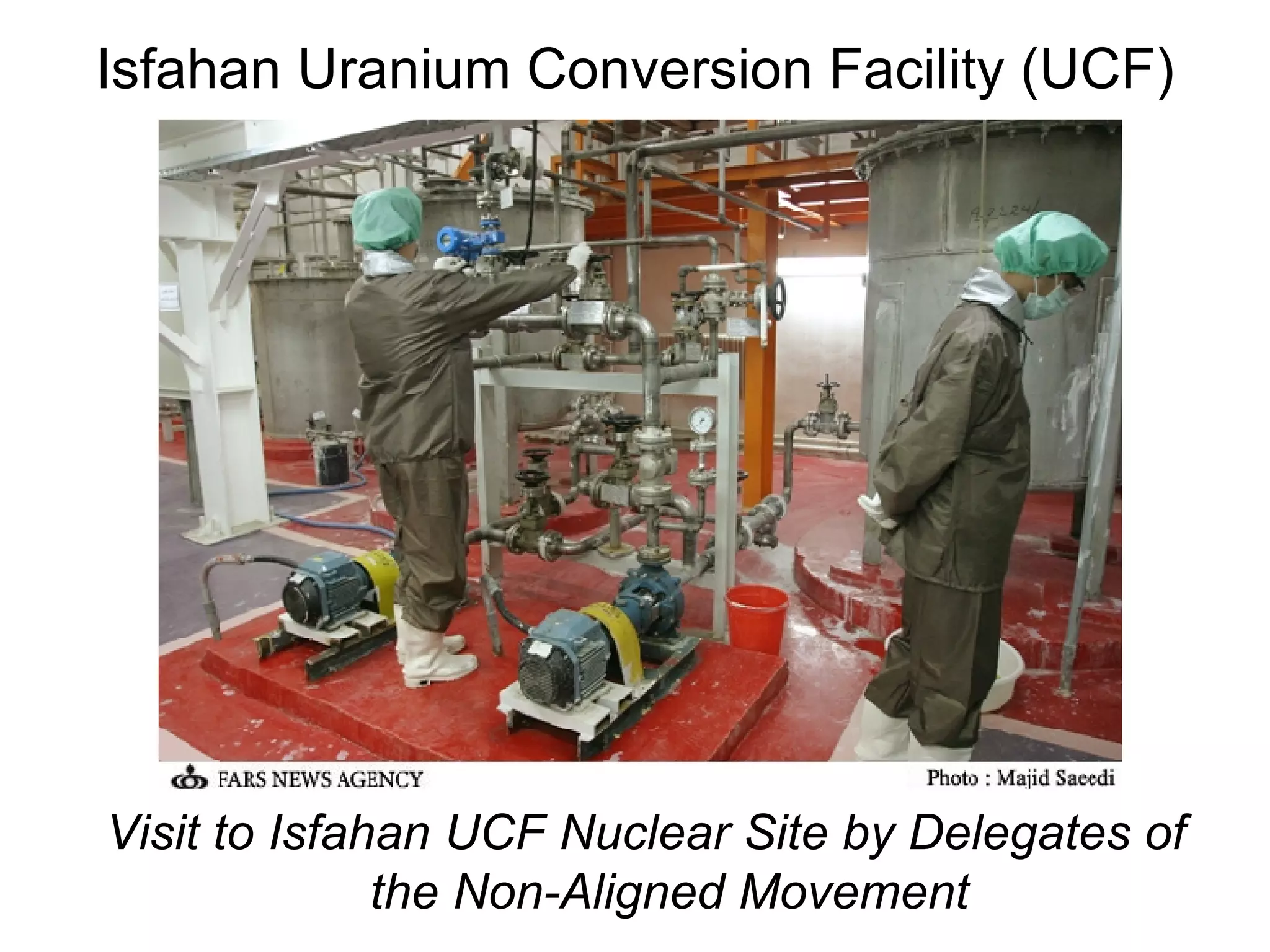 Isfahan Uranium Conversion Facility (UCF) Visit to Isfahan UCF Nuclear Site by Delegates of the Non-Aligned Movement 