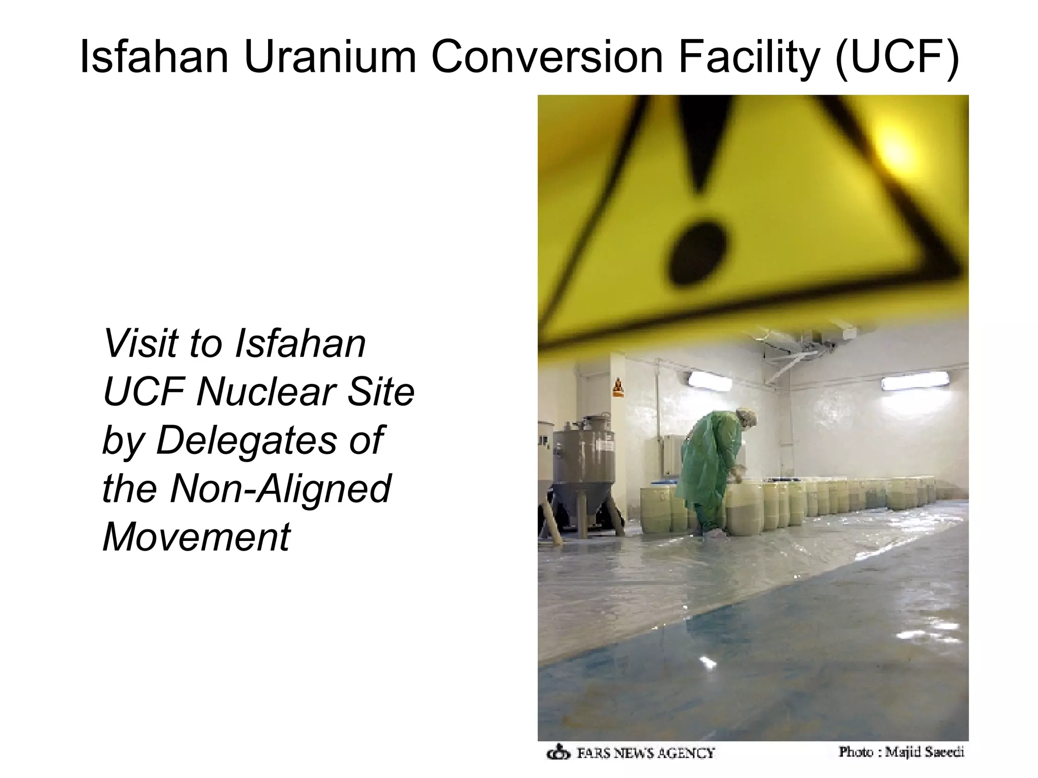 Isfahan Uranium Conversion Facility (UCF) Visit to Isfahan UCF Nuclear Site by Delegates of the Non-Aligned Movement 