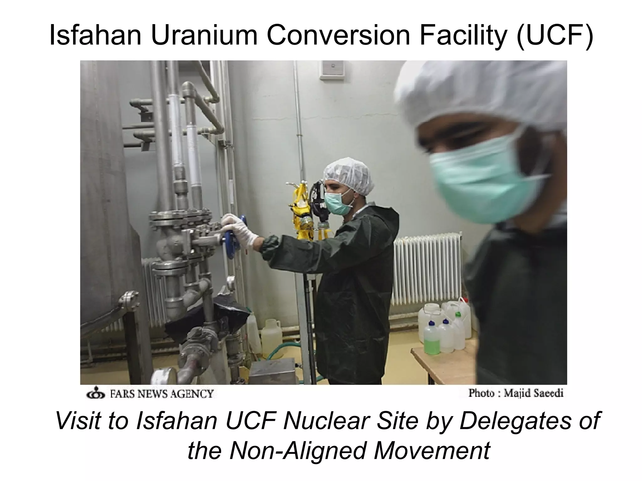 Isfahan Uranium Conversion Facility (UCF) Visit to Isfahan UCF Nuclear Site by Delegates of the Non-Aligned Movement 