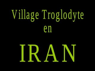 Village Troglodyte en IRAN 