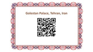 Golestan Palace, Tehran, Iran