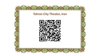 Tehran City Theater, Iran
