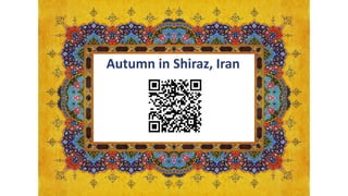 Autumn in Shiraz, Iran
 