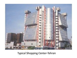 Typical Shopping Center‐Tehran
 
