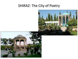 SHIRAZ‐ The City of Poetry
 