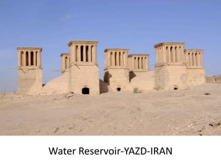 Water Reservoir‐YAZD‐IRAN
 