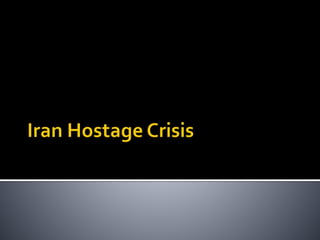 Iran hostage crisis power point