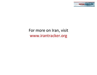 For more on Iran, visit
 www.irantracker.org
 