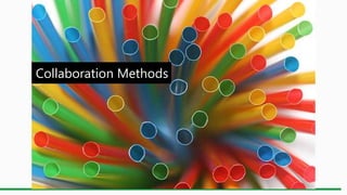 Collaboration Methods
 