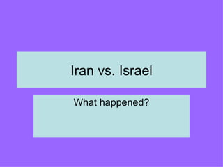 Iran vs. Israel What happened? 