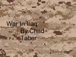 War In Iraq By Chad Taber 