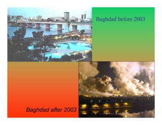 Baghdad after 2003
3002 erofeb dadhgaB