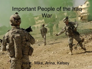 Important People of the Iraq War ,[object Object]