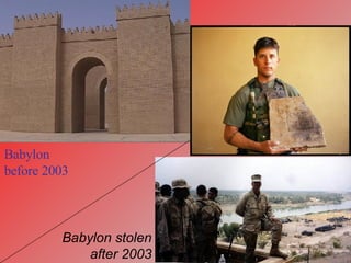Babylon  before 2003 Babylon stolen after 2003 