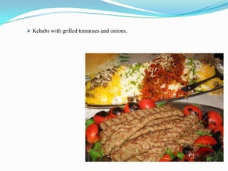  Kebabs with grilled tomatoes and onions.
 