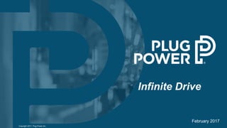 Copyright 2017, Plug Power Inc.
February 2017
Infinite Drive
 